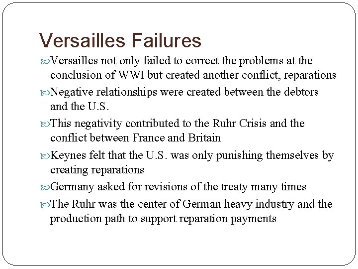 Versailles Failures Versailles not only failed to correct the problems at the conclusion of