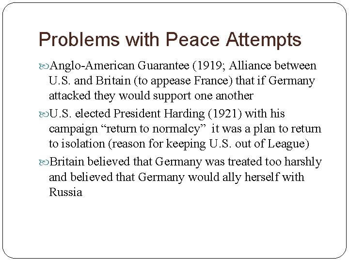 Problems with Peace Attempts Anglo-American Guarantee (1919; Alliance between U. S. and Britain (to