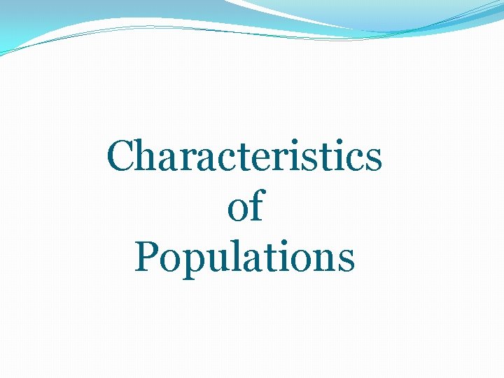 Characteristics of Populations 