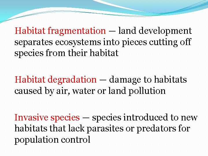 Habitat fragmentation — land development separates ecosystems into pieces cutting off species from their