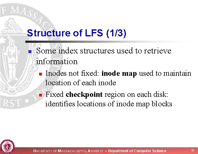 Structure of LFS (1/3) n Some index structures used to retrieve information n n