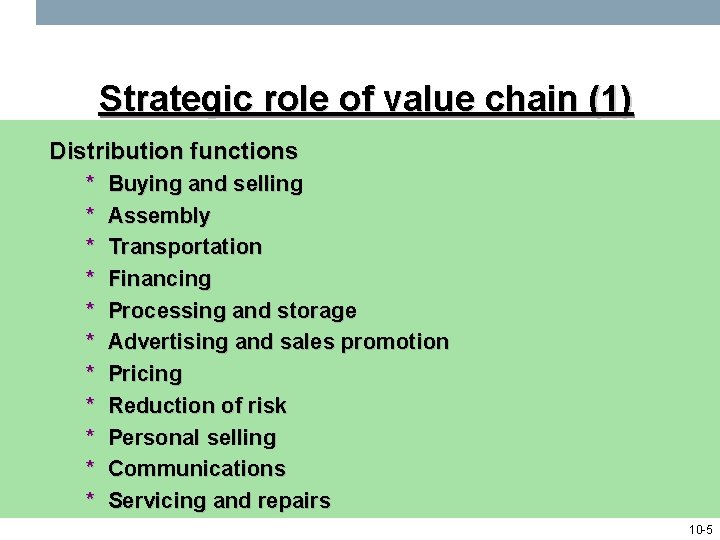 Strategic role of value chain (1) Distribution functions * * * Buying and selling