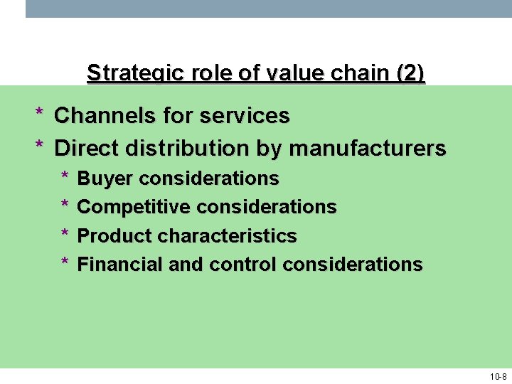 Strategic role of value chain (2) * Channels for services * Direct distribution by