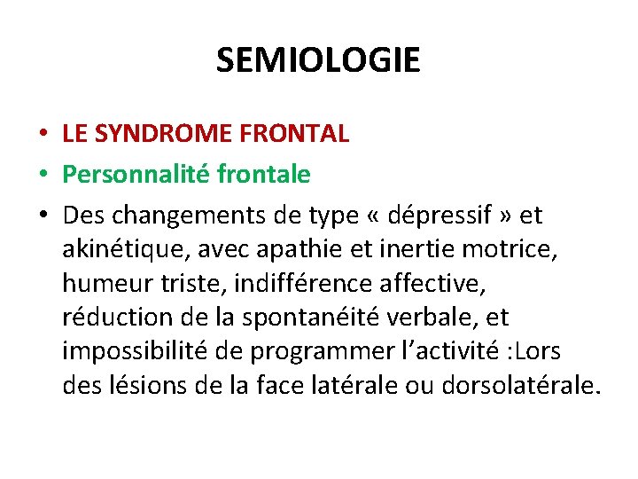 SEMIOLOGIE • LE SYNDROME FRONTAL • Personnalité frontale • Des changements de type «
