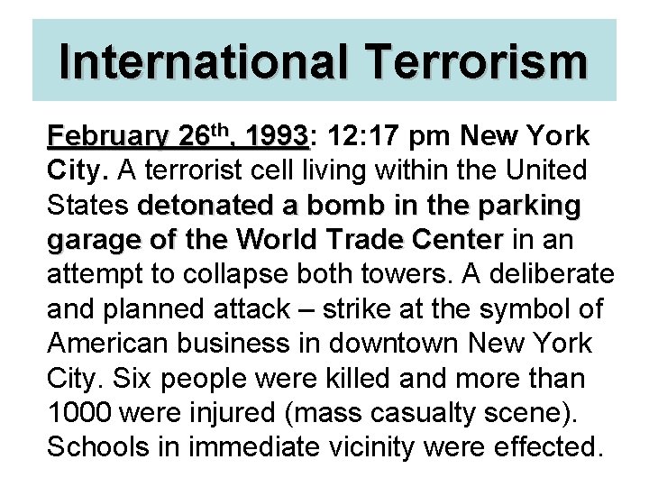 International Terrorism February 26 th, 1993: 1993 12: 17 pm New York City. A