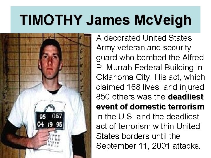 TIMOTHY James Mc. Veigh A decorated United States Army veteran and security guard who