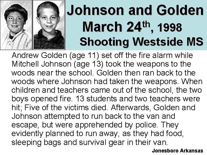  Johnson and Golden th March 24 , 1998 Shooting Westside MS MS Andrew