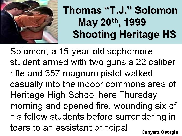  Thomas “T. J. ” Solomon May 20 th, 1999 Shooting Heritage HS HS