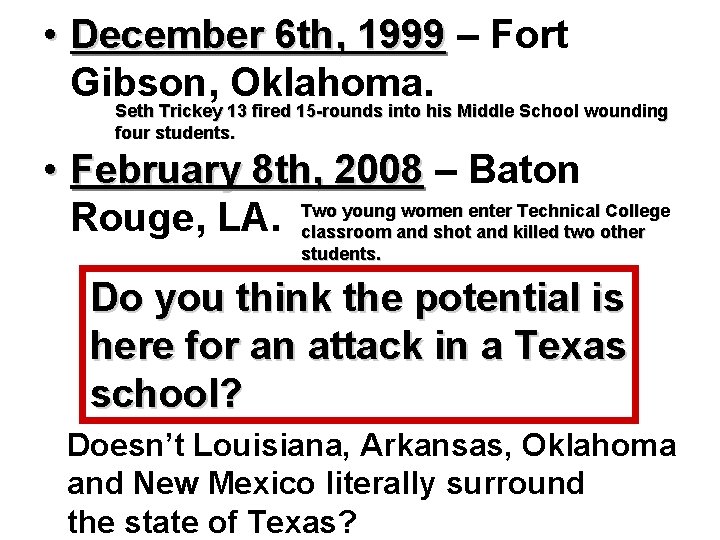  • December 6 th, 1999 – Fort Gibson, Oklahoma. Seth Trickey 13 fired