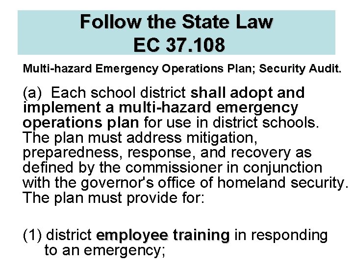 Follow the State Law EC 37. 108 Multi-hazard Emergency Operations Plan; Security Audit. (a)