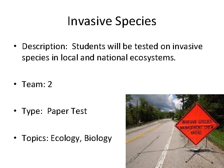 Invasive Species • Description: Students will be tested on invasive species in local and