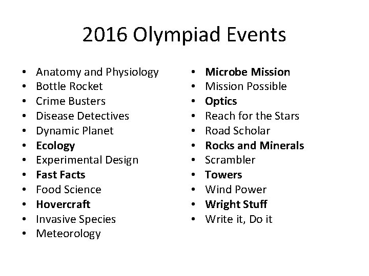 2016 Olympiad Events • • • Anatomy and Physiology Bottle Rocket Crime Busters Disease