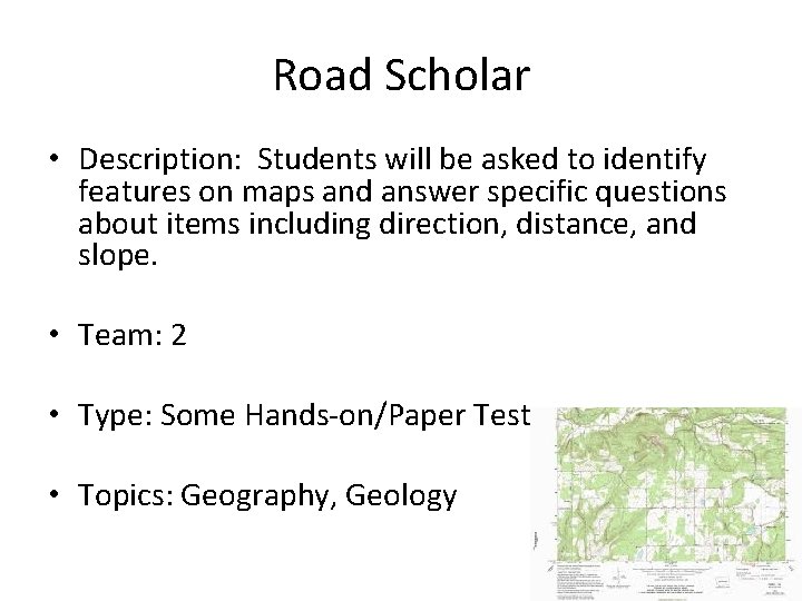 Road Scholar • Description: Students will be asked to identify features on maps and