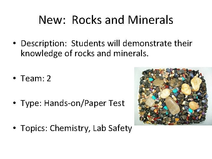 New: Rocks and Minerals • Description: Students will demonstrate their knowledge of rocks and