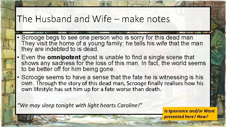 The Husband Wife – make notes • Scrooge begs to see one person who The Husband Wife – make notes • Scrooge begs to see one person who