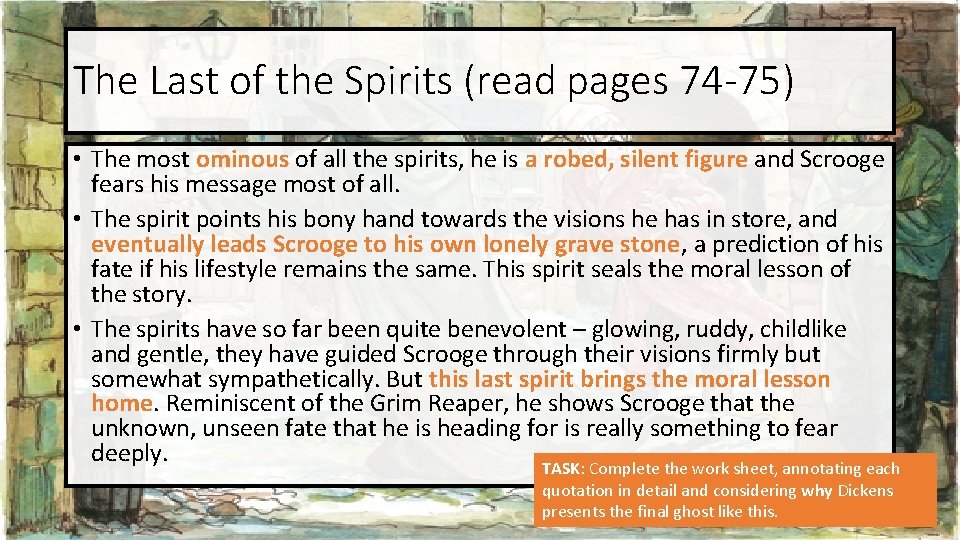 The Last of the Spirits (read pages 74 -75) • The most ominous of The Last of the Spirits (read pages 74 -75) • The most ominous of