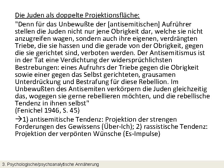 Die Juden als doppelte Projektionsfläche: "Denn für das Unbewußte der [antisemitischen] Aufrührer stellen die