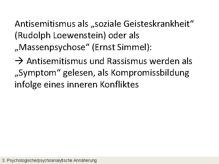 Antisemitismus als „soziale Geisteskrankheit“ (Rudolph Loewenstein) oder als „Massenpsychose“ (Ernst Simmel): Antisemitismus und Rassismus