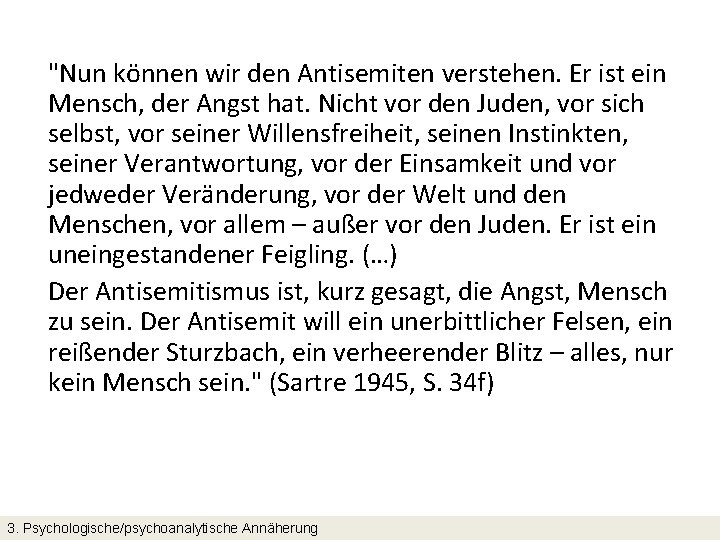 "Nun können wir den Antisemiten verstehen. Er ist ein Mensch, der Angst hat. Nicht