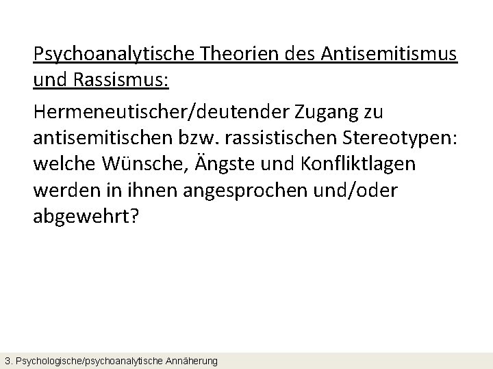 Psychoanalytische Theorien des Antisemitismus und Rassismus: Hermeneutischer/deutender Zugang zu antisemitischen bzw. rassistischen Stereotypen: welche