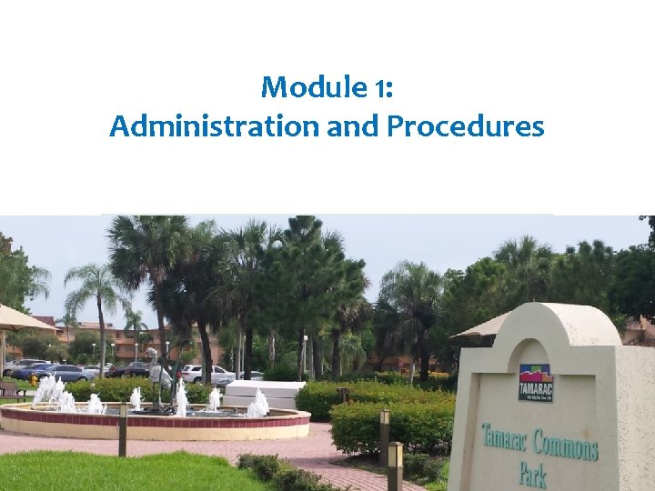 Module 1: Administration and Procedures 