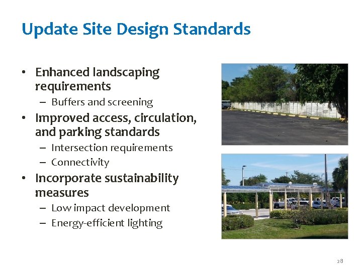 Update Site Design Standards • Enhanced landscaping requirements – Buffers and screening • Improved