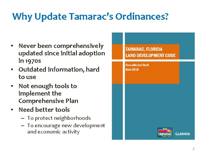 Why Update Tamarac’s Ordinances? • Never been comprehensively updated since initial adoption in 1970