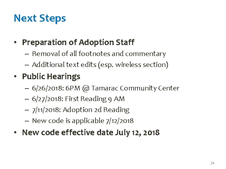 Next Steps • Preparation of Adoption Staff – Removal of all footnotes and commentary