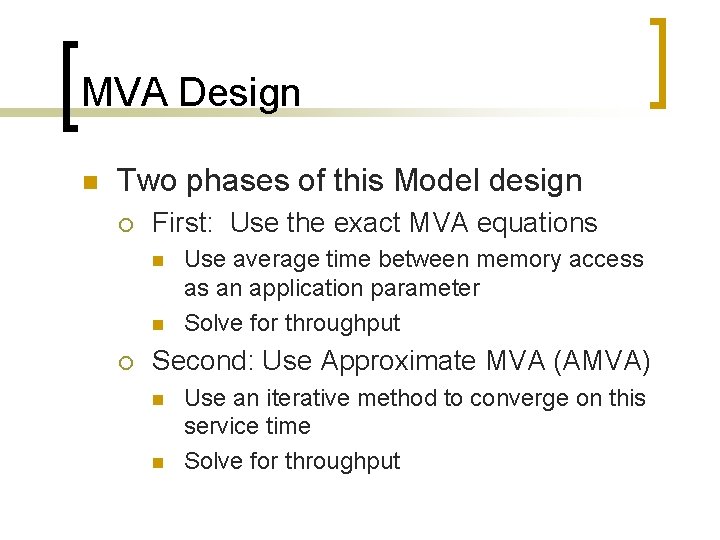 MVA Design n Two phases of this Model design ¡ First: Use the exact