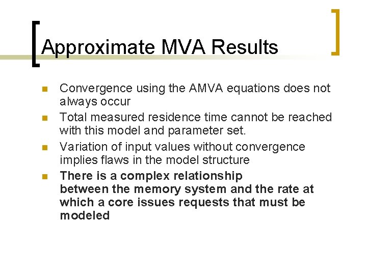 Approximate MVA Results n n Convergence using the AMVA equations does not always occur