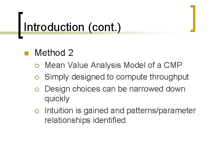 Introduction (cont. ) n Method 2 ¡ ¡ Mean Value Analysis Model of a