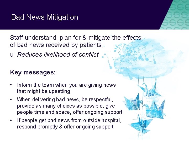 Bad News Mitigation Staff understand, plan for & mitigate the effects of bad news