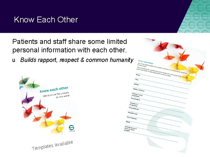 Know Each Other Patients and staff share some limited personal information with each other.