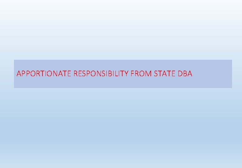 APPORTIONATE RESPONSIBILITY FROM STATE DBA 