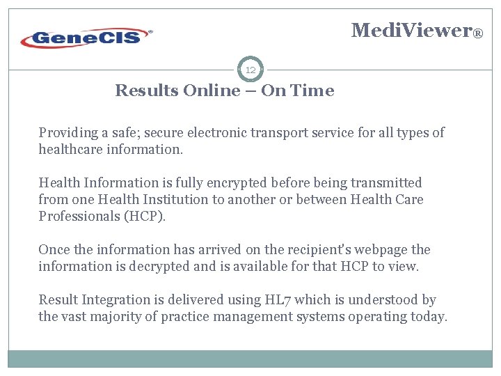 Medi. Viewer® 12 Results Online – On Time Providing a safe; secure electronic transport