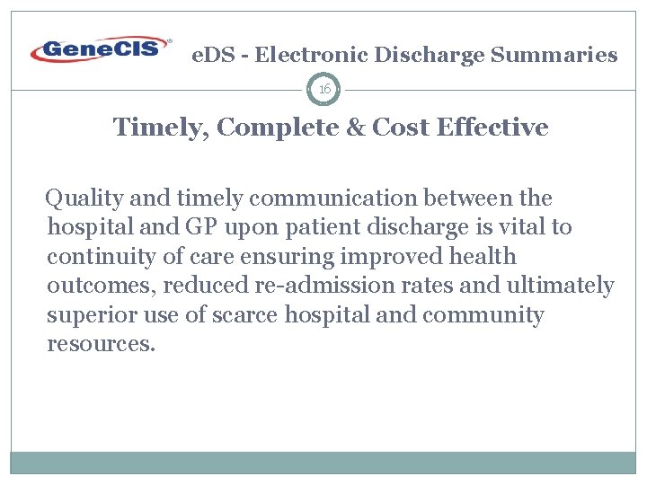 e. DS - Electronic Discharge Summaries 16 Timely, Complete & Cost Effective Quality and