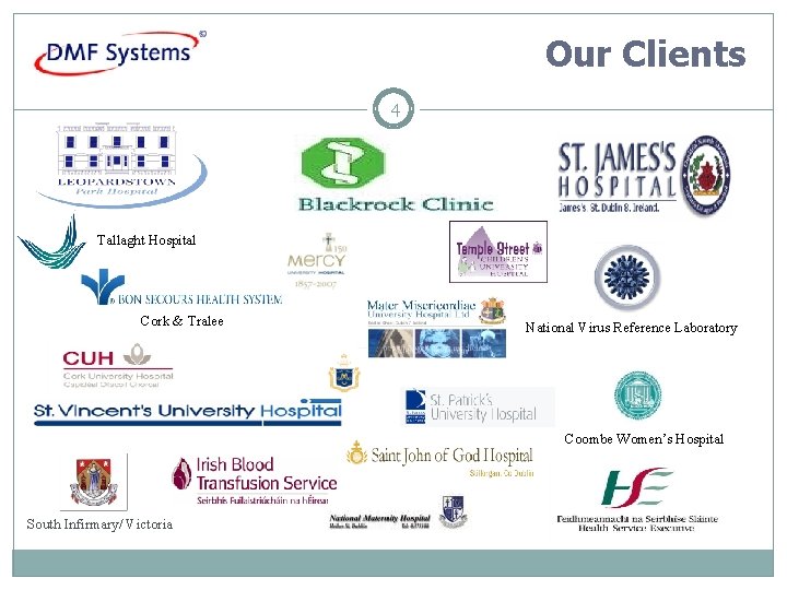 Our Clients 4 Tallaght Hospital Cork & Tralee National Virus Reference Laboratory Coombe Women’s