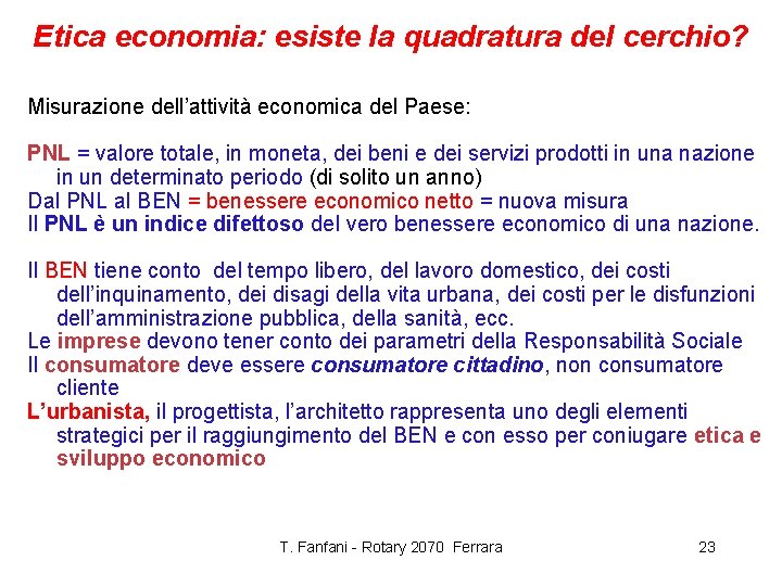 Etica economia: esiste la quadratura del cerchio? Misurazione dell’attività economica del Paese: PNL =