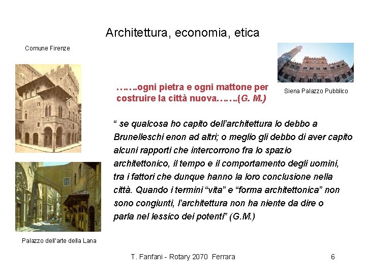 Architettura, economia, etica Comune Firenze ……. ogni pietra e ogni mattone per costruire la