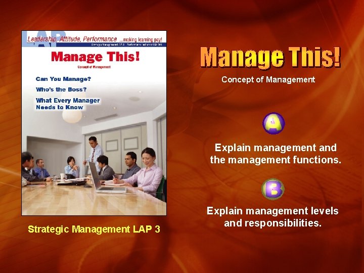 Concept of Management Explain management and the management functions. Strategic Management LAP 3 Explain