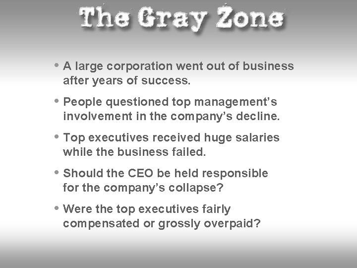  • A large corporation went out of business after years of success. •