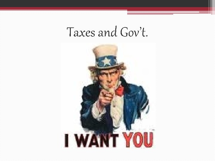 Taxes and Gov’t. 