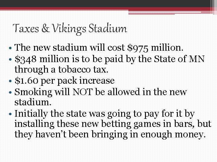 Taxes & Vikings Stadium • The new stadium will cost $975 million. • $348