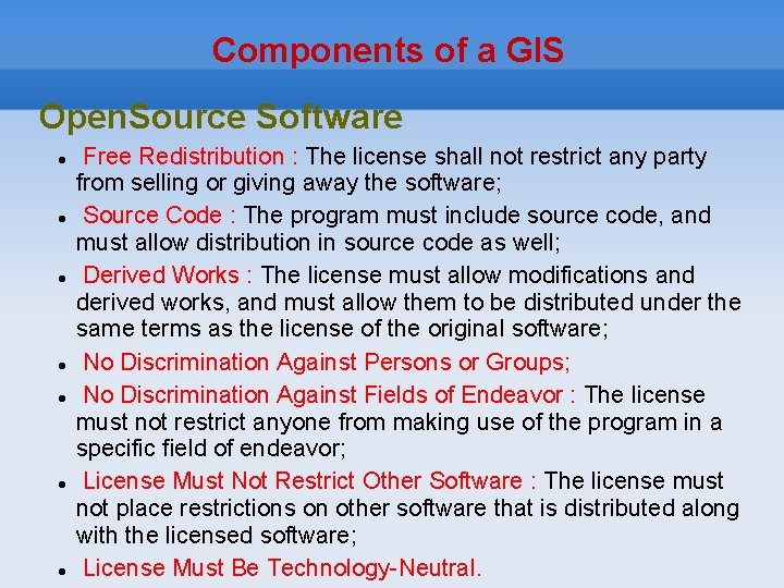 Components of a GIS Open. Source Software Free Redistribution : The license shall not