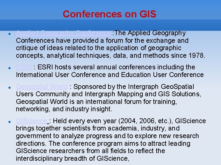 Conferences on GIS Applied Geography Conference : The Applied Geography Conferences have provided a