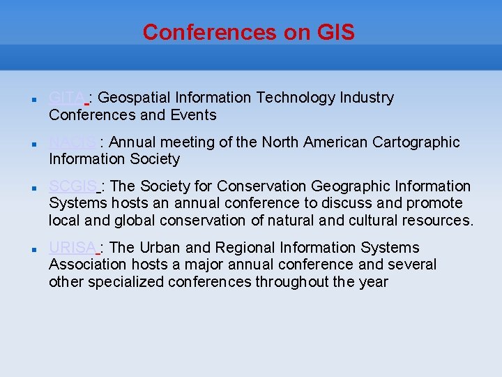 Conferences on GIS GITA : Geospatial Information Technology Industry Conferences and Events NACIS :