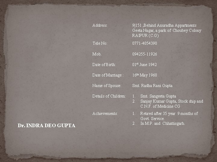 Dr. INDRA DEO GUPTA Address: 9|151 , Behind Anuradha Appartments Geeta Nagar, a park Dr. INDRA DEO GUPTA Address: 9|151 , Behind Anuradha Appartments Geeta Nagar, a park