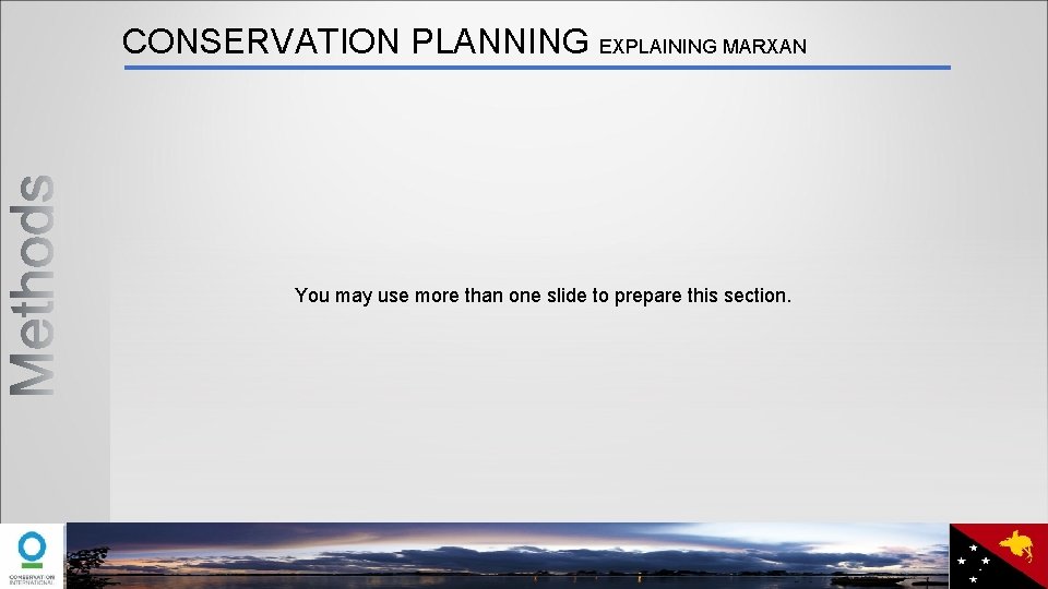 CONSERVATION PLANNING EXPLAINING MARXAN You may use more than one slide to prepare this