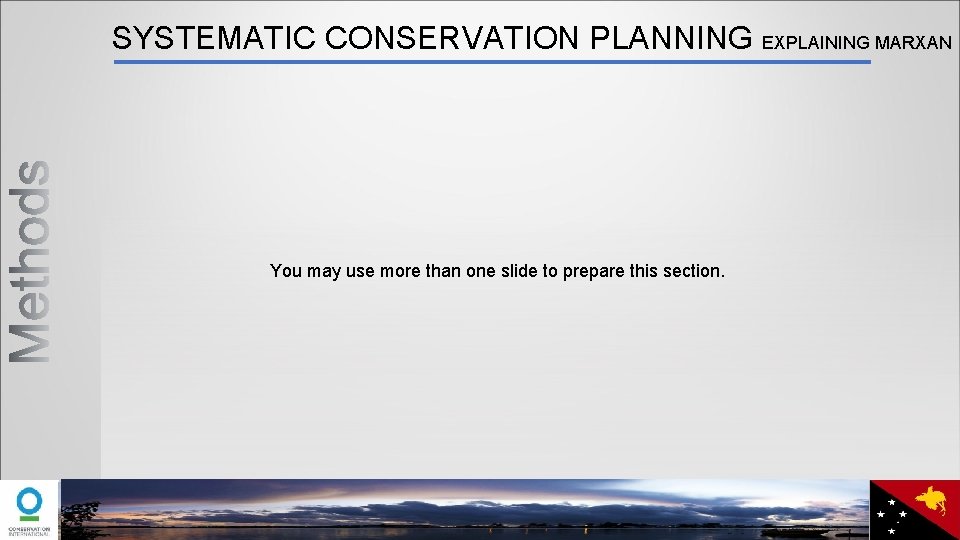 SYSTEMATIC CONSERVATION PLANNING EXPLAINING MARXAN You may use more than one slide to prepare