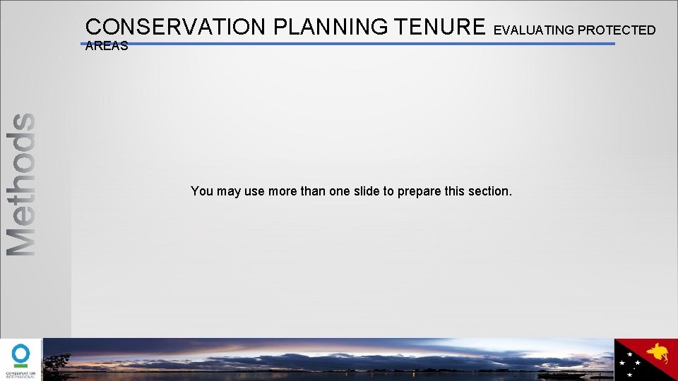 CONSERVATION PLANNING TENURE EVALUATING PROTECTED AREAS You may use more than one slide to